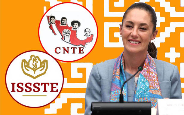 CNTE y Sheinbaum retomarán diálogo sobre reforma a Ley del Issste