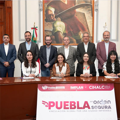 Fortalece Puebla capital su modelo de ciudad segura mediante alianza internacional