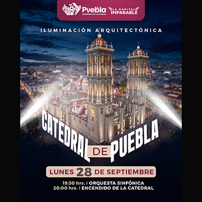 Invita Gobierno de Pepe Chedraui al encendido de la iluminación arquitectónica de la Catedral de Puebla